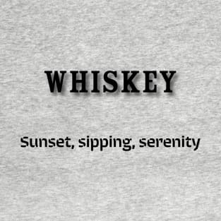 Whiskey: Sunset, sipping, serenity T-Shirt